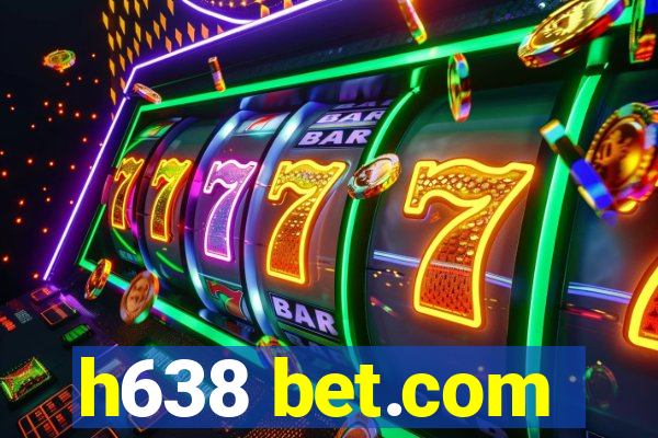 h638 bet.com